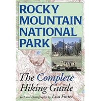 Rocky Mountain National Park: The Complete Hiking Guide Rocky Mountain National Park: The Complete Hiking Guide Paperback
