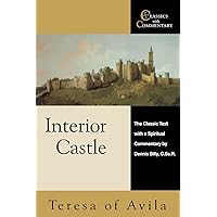 Interior Castle: The Classic Text With a Spiritual Commentary (Classics With Commentary) Interior Castle: The Classic Text With a Spiritual Commentary (Classics With Commentary) Paperback Kindle Hardcover