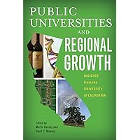 Public Universities and Regional Growth: Insights from the University of California (Innovation and Technology in the World Economy) Public Universities and Regional Growth: Insights from the University of California (Innovation and Technology in the World Economy) Paperback Kindle Hardcover