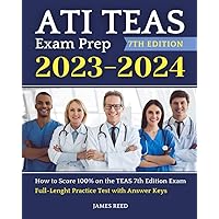 ATI TEAS Exam Prep: How to Score 100% on the TEAS 7th Edition Exam | Test Simulation with Answer Keys