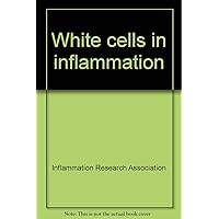 White cells in inflammation,