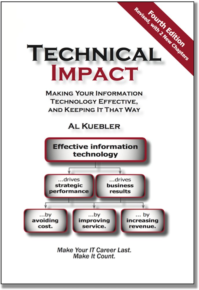 Technical Impact: Making Your Information Technology Effective, and Keeping It That Way