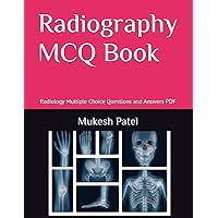 Radiography MCQ Book: Radiology Multiple Choice Questions and Answers PDF