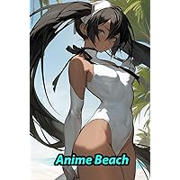 Anime Beach (The erotic books series of anime girls) Anime Beach (The erotic books series of anime girls) Hardcover Paperback
