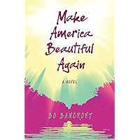 Make America Beautiful Again Make America Beautiful Again Paperback Kindle