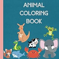coloring book for kids ages 2-4 cute animals easy coloring page: Educational Coloring Pages with Animals for Preschool Children Age 2-5