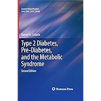 Type 2 Diabetes, Pre-Diabetes, and the Metabolic Syndrome (Current Clinical Practice) Type 2 Diabetes, Pre-Diabetes, and the Metabolic Syndrome (Current Clinical Practice) Kindle Hardcover Paperback