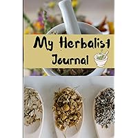 My Herbalists' Journal: A cool Herbalists' note-taking aid, 120 Pages, Ideal for Herbalists to write down their precious remedies and notes.