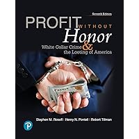 Profit Without Honor: White Collar Crime and the Looting of America (What's New in Criminal Justice) Profit Without Honor: White Collar Crime and the Looting of America (What's New in Criminal Justice) eTextbook Paperback Hardcover