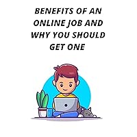 BENEFITS OF AN ONLINE JOB AND WHY YOU SHOULD GET ONE