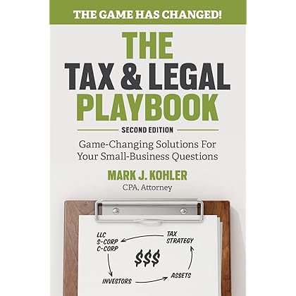 The Tax and Legal Playbook: Game-Changing Solutions To Your Small Business Questions