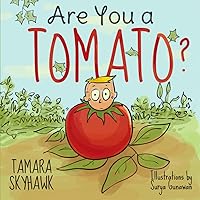 Are You a Tomato?: A Silly Book to Teach Kids About Self Awareness and Self Identity, so They Learn Self Love and How to Deal with Bullying in School Are You a Tomato?: A Silly Book to Teach Kids About Self Awareness and Self Identity, so They Learn Self Love and How to Deal with Bullying in School Paperback Kindle