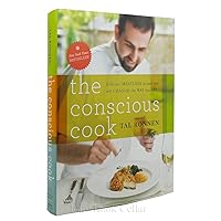 The Conscious Cook: Delicious Meatless Recipes That Will Change the Way You Eat The Conscious Cook: Delicious Meatless Recipes That Will Change the Way You Eat Hardcover Kindle Paperback