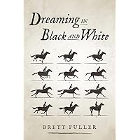 Dreaming In Black And White Dreaming In Black And White Paperback Kindle
