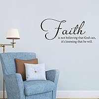 Vinyl Wall Decals Faith is Not Believing That God Can It's Knowing That He Will Stickers for Living Room Bedroom Kitchen Office Home Wall Decor 18x22inch