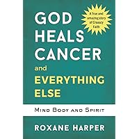 God Heals Cancer and Everything Else God Heals Cancer and Everything Else Kindle Audible Audiobook