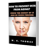 How To Prevent Skin From Aging?: Know The Secret of It and Be Fresh Forever