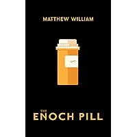 The Enoch Pill (The Enoch Saga Book 1) The Enoch Pill (The Enoch Saga Book 1) Kindle