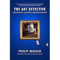 The Art Detective: Adventures of an Antiques Roadshow Appraiser The Art Detective: Adventures of an Antiques Roadshow Appraiser Paperback Kindle