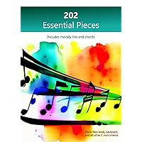 202 Essential Pieces (Includes melody line and chords): Piano fake book, keyboard, and all other C instruments