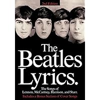 The Beatles Lyrics: The Songs of Lennon, McCartney, Harrison and Starr Piano, Vocal and Guitar Chords The Beatles Lyrics: The Songs of Lennon, McCartney, Harrison and Starr Piano, Vocal and Guitar Chords Paperback Kindle