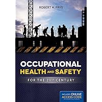 Occupational Health and Safety for the 21st Century Occupational Health and Safety for the 21st Century Paperback Kindle