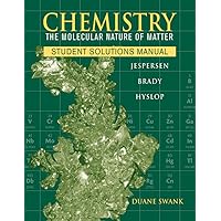 Chemistry, Student Solutions Manual: The Molecular Nature of Matter Chemistry, Student Solutions Manual: The Molecular Nature of Matter Paperback