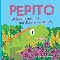 Pepito la Iguana que Nos Enseña a Ser Amables (Pequeños Heroes) (Spanish Edition) Pepito la Iguana que Nos Enseña a Ser Amables (Pequeños Heroes) (Spanish Edition) Paperback