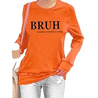 Bruh Formerly Known As Mom Shirt Crewneck Casual Shirt Humor Saying Print Top Funny Sweatshirt