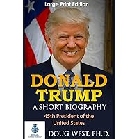 Donald Trump: A Short Biography: 45th President of the United States (30 Minute Book Series) Donald Trump: A Short Biography: 45th President of the United States (30 Minute Book Series) Paperback