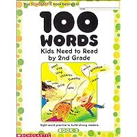 100 Words Kids Need to Read by 2nd Grade: Sight Word Practice to Build Strong Readers 100 Words Kids Need to Read by 2nd Grade: Sight Word Practice to Build Strong Readers Paperback
