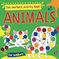 Dot Markers Activity Book: Animals | Cute Dot Paint Coloring Book With Animal Motifs For Toddlers
