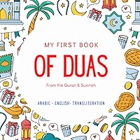 My First Book of Duas: with Arabic, English translation and transliteration | Basic Duas for Daily Life | From Quran & Sunnah | Islamic Book for Kids