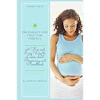 Pregnancy for First-Time Parents: A Fun and Easy Way to Learn about Pregnancy and Parenthood