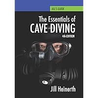 Essentials of Cave Diving: Fourth Edition Essentials of Cave Diving: Fourth Edition Paperback Kindle