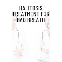 How To Cure Of Halitosis : Halitosis Treatment For Bad Breath