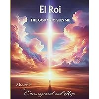 El Roi: The God Who Sees Me: A Daily Devotional Bible Study Journey of Encouragement and Hope El Roi: The God Who Sees Me: A Daily Devotional Bible Study Journey of Encouragement and Hope Paperback Hardcover