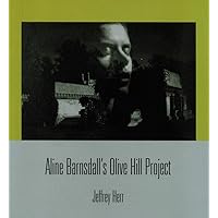 Aline Barnsdall's Olive Hill Project: Frank Lloyd Wright Sketches and Drawings, Edmund Teske Photographs Aline Barnsdall's Olive Hill Project: Frank Lloyd Wright Sketches and Drawings, Edmund Teske Photographs Paperback