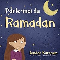 Parle-moi du Ramadan: (Islam pour enfants) (French Edition) Parle-moi du Ramadan: (Islam pour enfants) (French Edition) Paperback Kindle