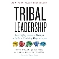 Tribal Leadership: Leveraging Natural Groups to Build a Thriving Organization Tribal Leadership: Leveraging Natural Groups to Build a Thriving Organization Paperback Audible Audiobook Kindle Hardcover Audio CD