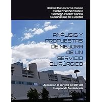 ANÁLISIS Y PROPUESTAS DE MEJORA DE UN SERVICIO QUIRÚRGICO: Aplicación al Servicio de COT del Hospital de Fuenlabrada (Spanish Edition)