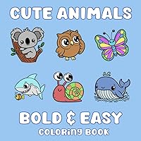 Cute Animals Bold & Easy Coloring Book: Simple Designs for Adults and Kids Cute Animals Bold & Easy Coloring Book: Simple Designs for Adults and Kids Paperback