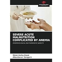 SEVERE ACUTE MALNUTRITION COMPLICATED BY ANEMIA: EPIDEMIOCLINICAL AND THERAPEUTIC ASPECTS