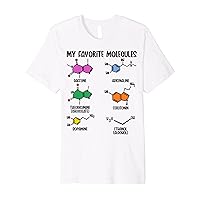 My Favorite Molecules Cool Funny Science Chemistry Elements Premium T-Shirt