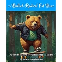 The Ballad of Radical Fat Bear The Ballad of Radical Fat Bear Paperback Kindle
