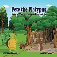 Pete the Platypus: Case of the Mysterious Footprints Pete the Platypus: Case of the Mysterious Footprints Paperback Kindle