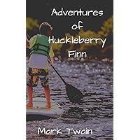 Adventures of Huckleberry Finn: Children’s Classic Chapter & Literature Book (Annotated)