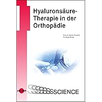Hyaluronsäure-Therapie in der Orthopädie (UNI-MED Science) (German Edition) Hyaluronsäure-Therapie in der Orthopädie (UNI-MED Science) (German Edition) Kindle Hardcover