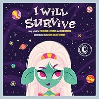 I Will Survive: A Children's Picture Book (LyricPop) I Will Survive: A Children's Picture Book (LyricPop) Hardcover Kindle