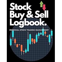 Stock Buy & Sell Logbook - Personal stock trading management: A book to keep records of buying and selling share market stocks. Personal Stock trading ... Book size 8.5x11
